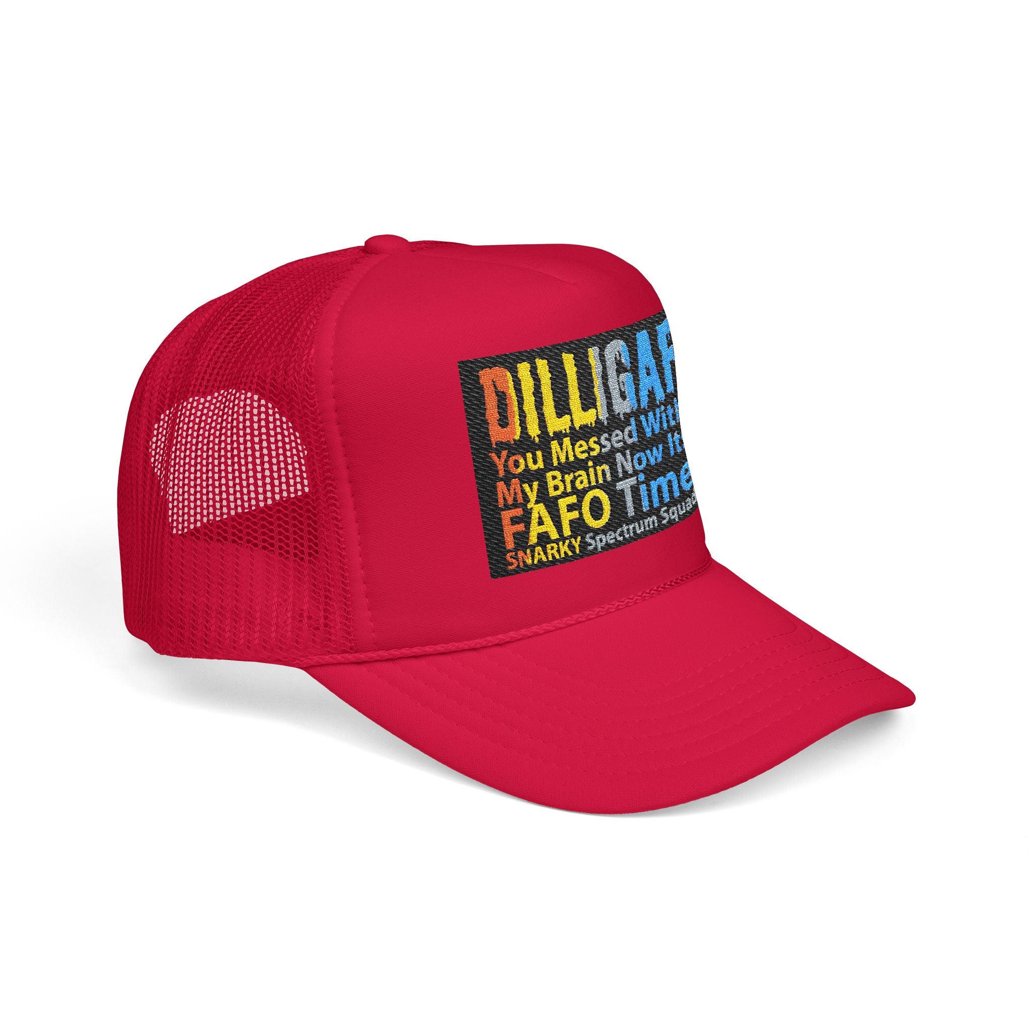 DILLIGAF Trucker Hat – 'You Messed With My Brain Now It's FAFO Time' Mesh Foam Cap