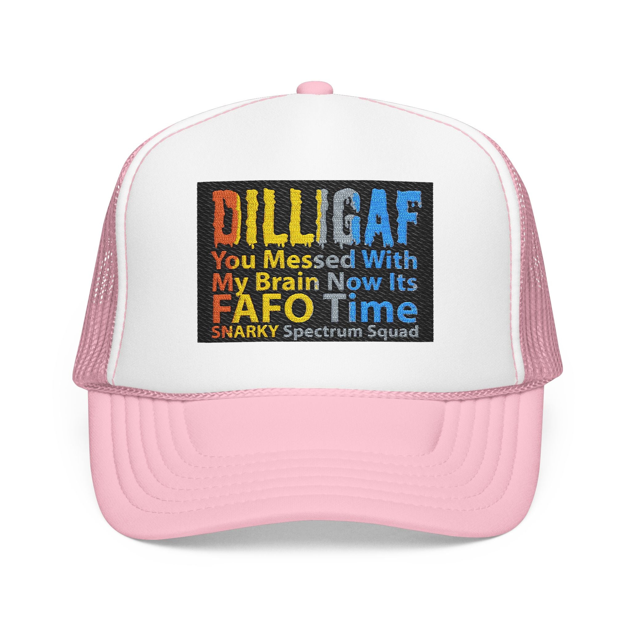 DILLIGAF Trucker Hat – 'You Messed With My Brain Now It's FAFO Time' Mesh Foam Cap