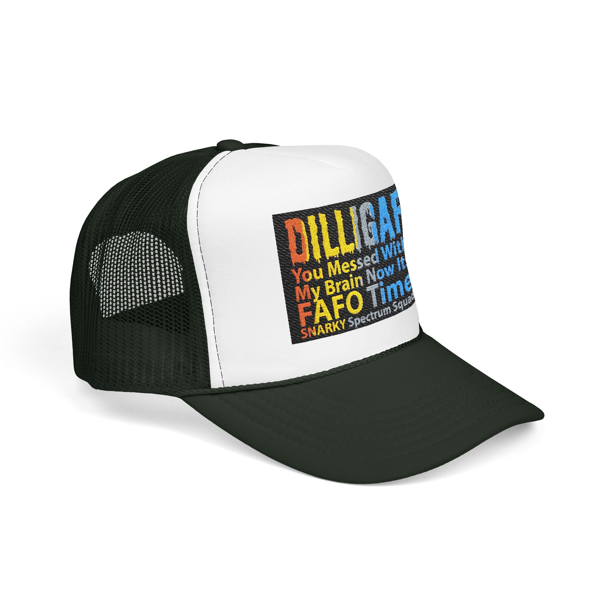 DILLIGAF Trucker Hat – 'You Messed With My Brain Now It's FAFO Time' Mesh Foam Cap