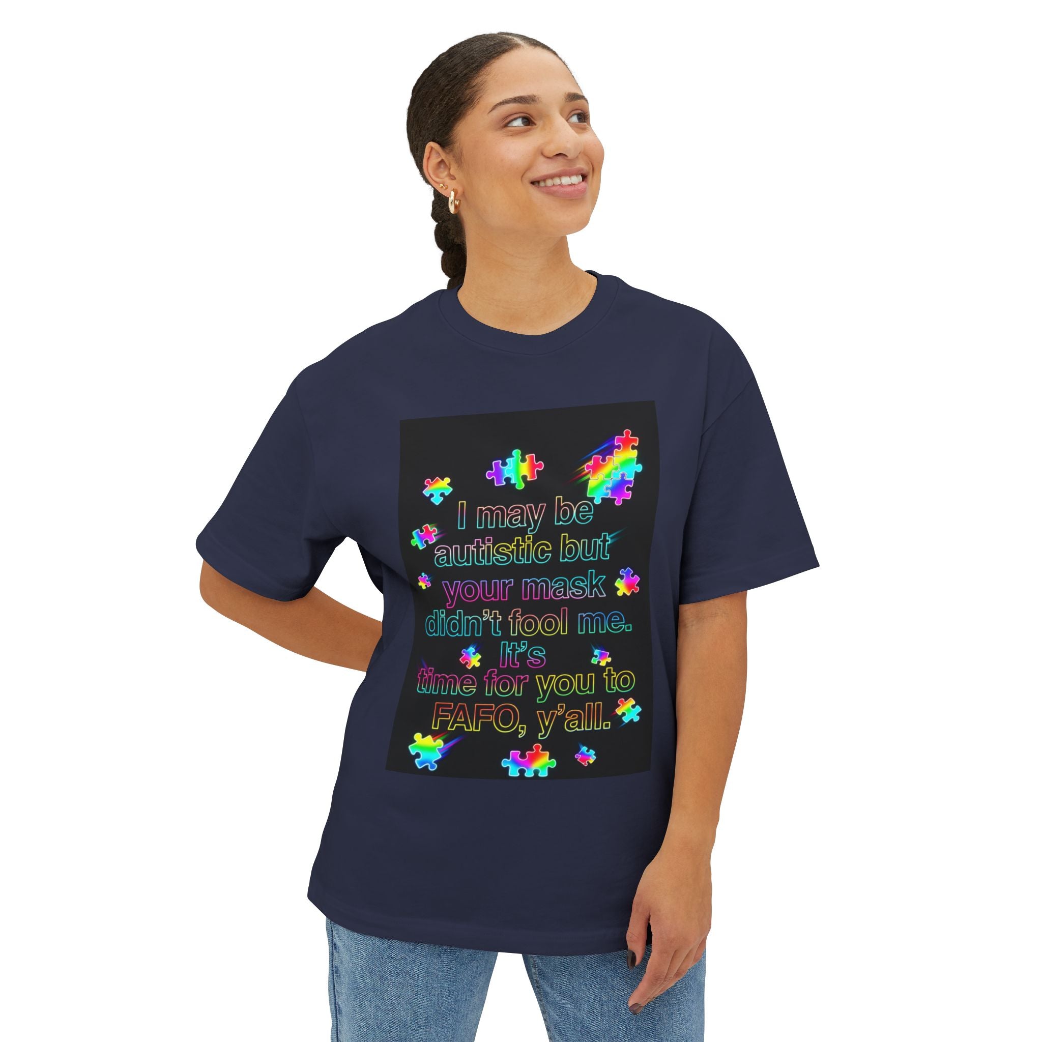Oversized Graphic Tee — "I May Be autistic But Your Mask Didn’t Fool Me"