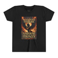 Youth Tee — Inspirational Phoenix 'I Go Into the Fire and Rise from the Ashes Stronger'
