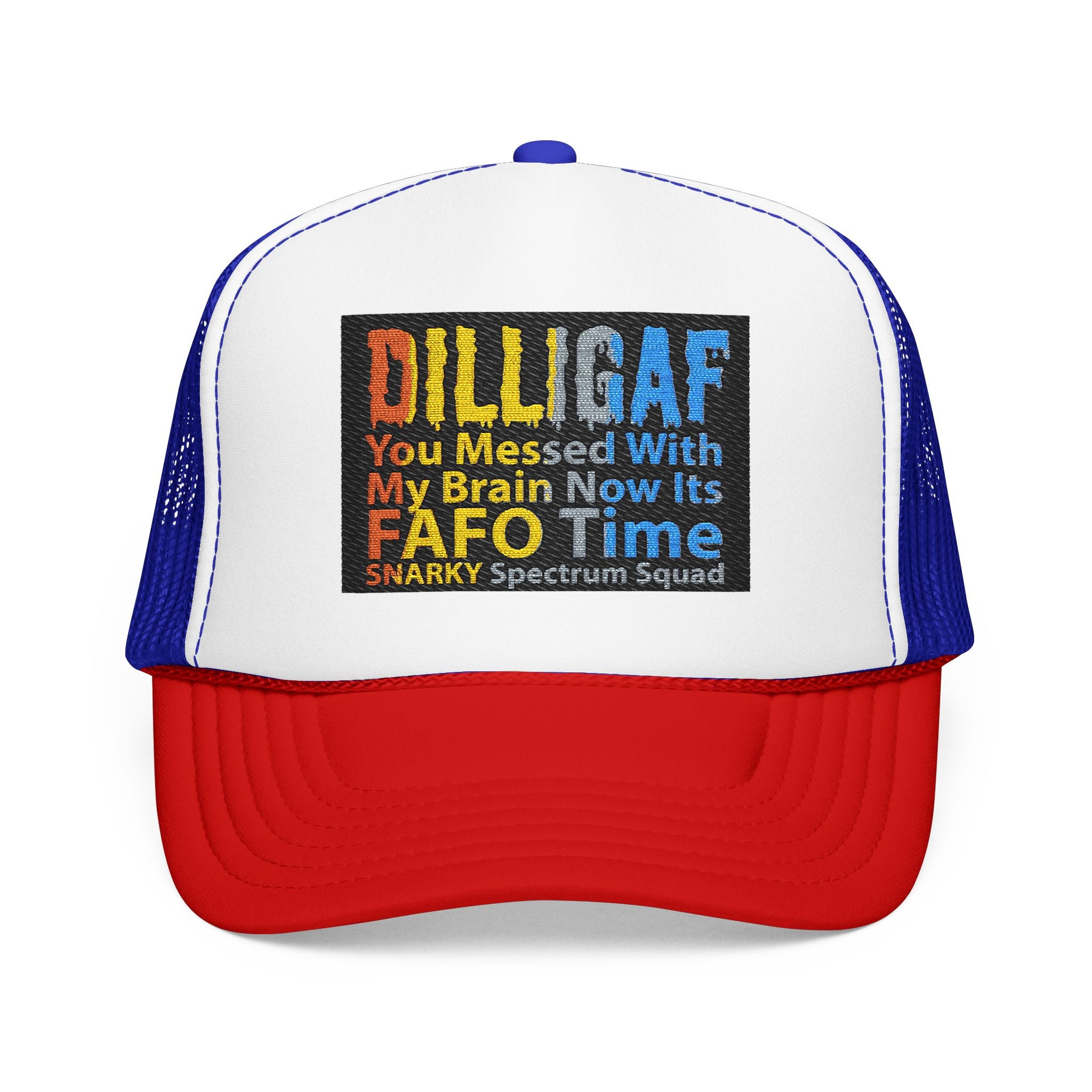 DILLIGAF Trucker Hat – 'You Messed With My Brain Now It's FAFO Time' Mesh Foam Cap