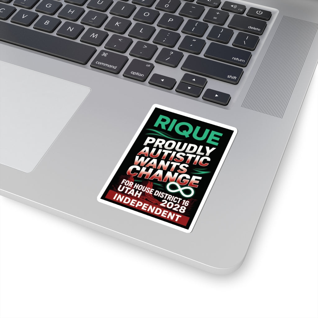 Political Campaign Sticker — “Rique Proudly Autistic Wants Change” (Utah House District 16, 2028, Independent)