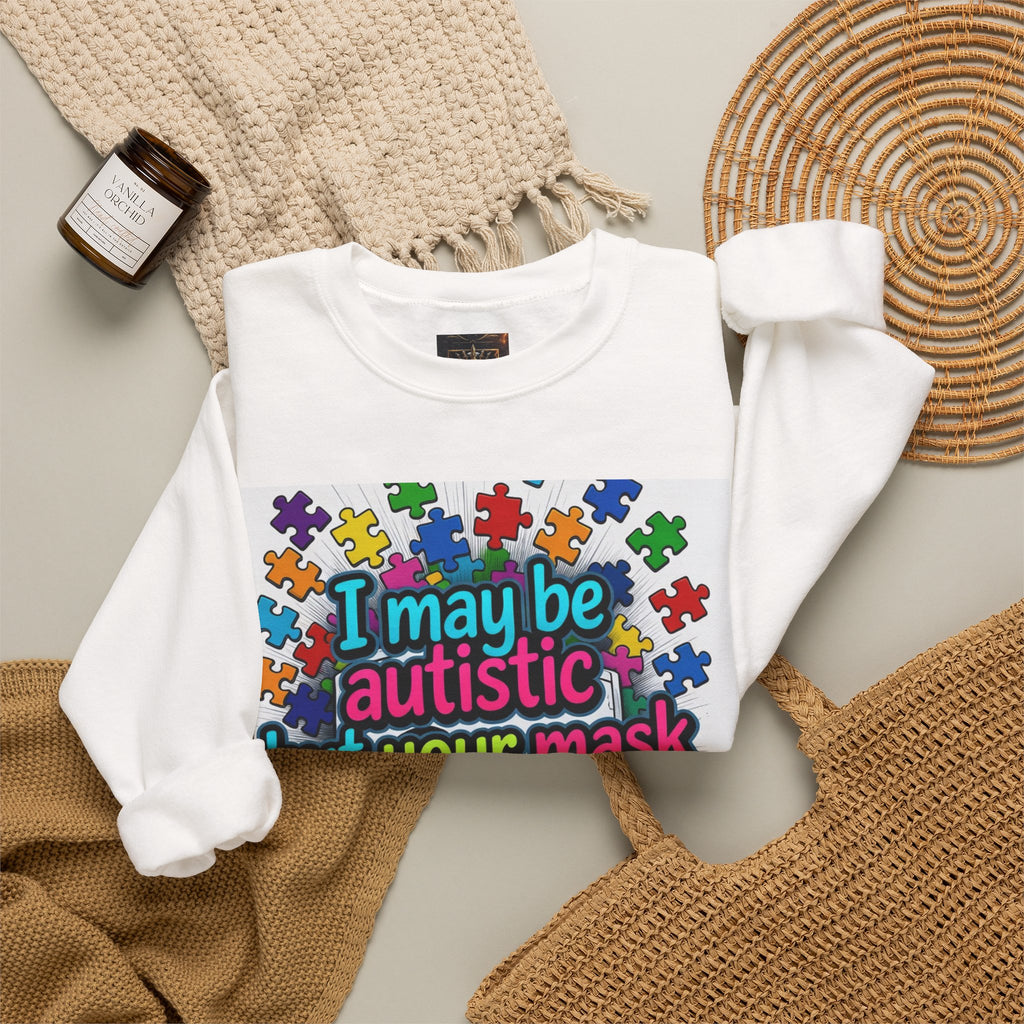 Autistic Pride Crewneck Sweatshirt — "I may be autistic but your mask didn't fool me" Colorful Puzzle Design