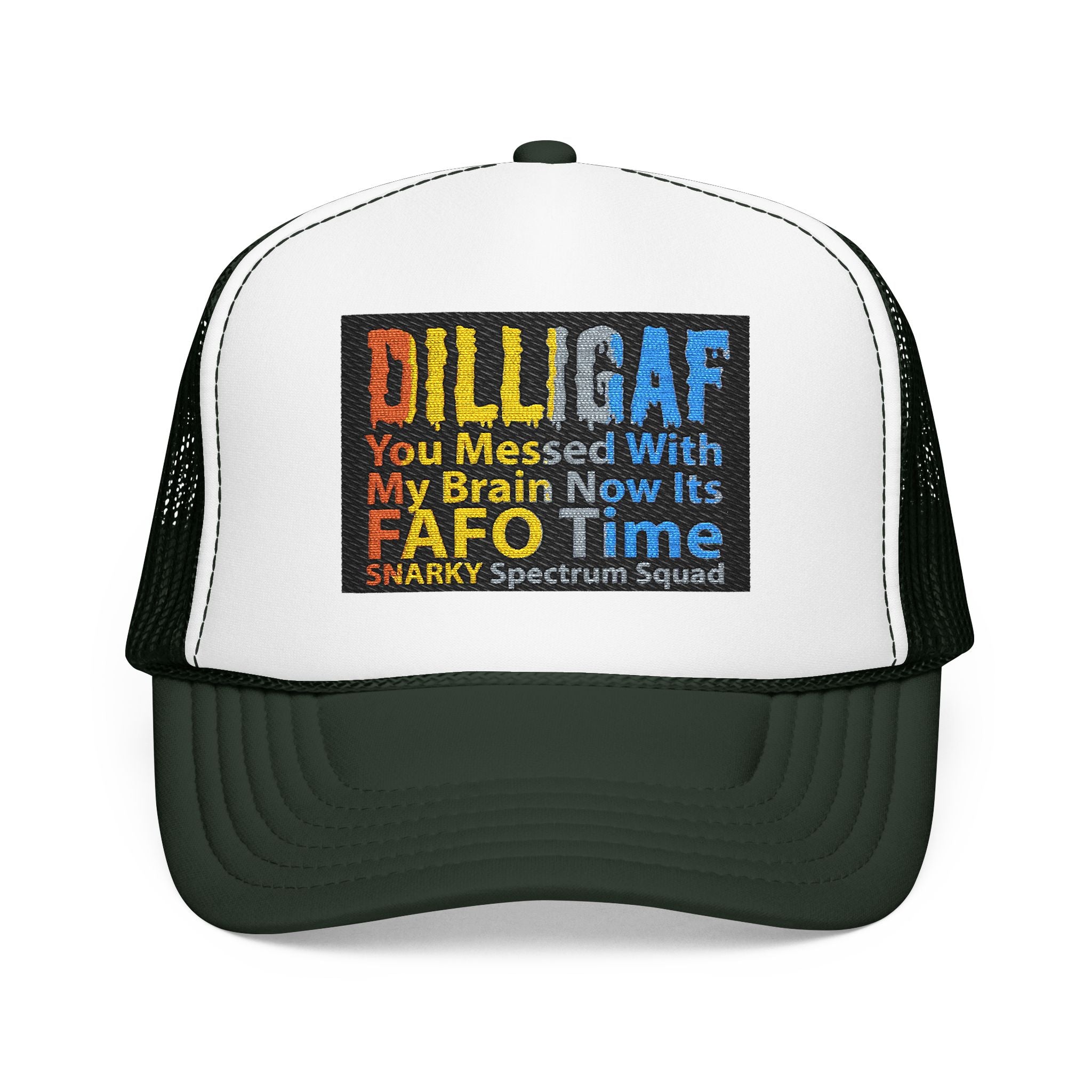 DILLIGAF Trucker Hat – 'You Messed With My Brain Now It's FAFO Time' Mesh Foam Cap