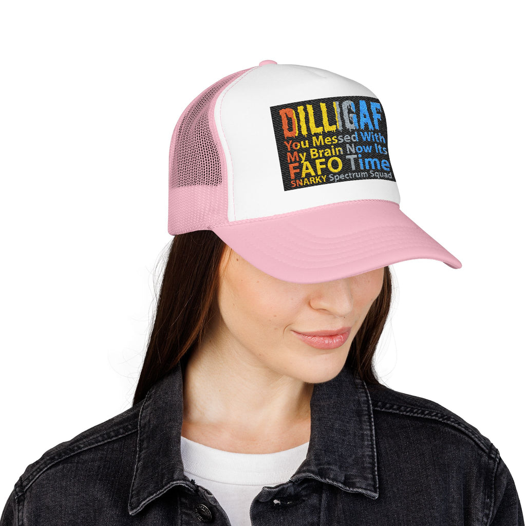 DILLIGAF Trucker Hat – 'You Messed With My Brain Now It's FAFO Time' Mesh Foam Cap