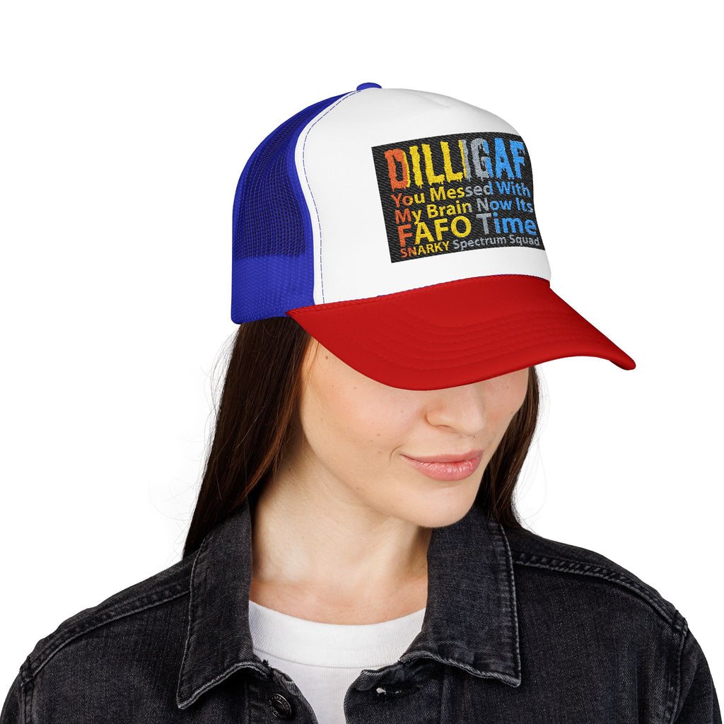 DILLIGAF Trucker Hat – 'You Messed With My Brain Now It's FAFO Time' Mesh Foam Cap