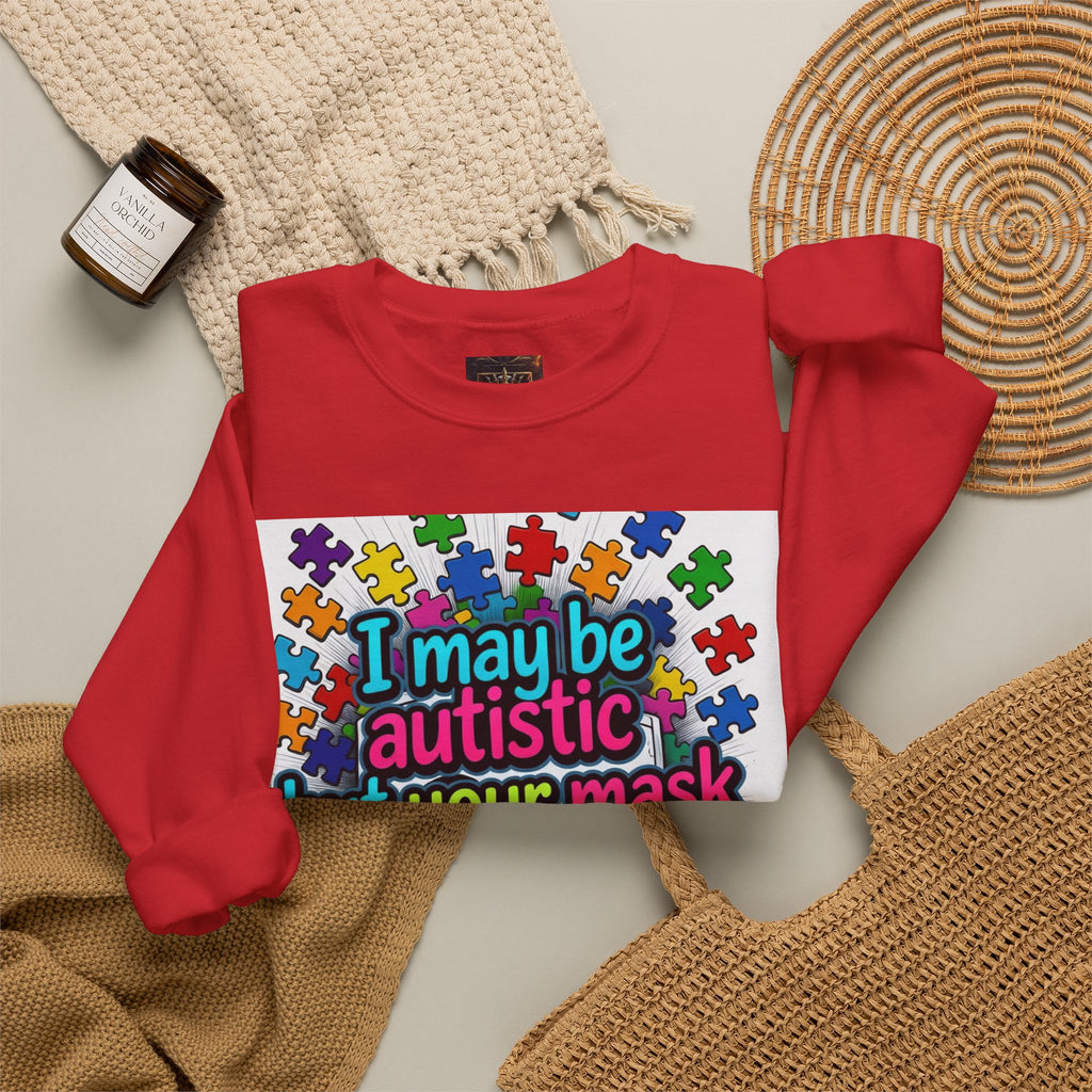 Autistic Pride Crewneck Sweatshirt — "I may be autistic but your mask didn't fool me" Colorful Puzzle Design