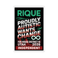 Political Campaign Sticker — “Rique Proudly Autistic Wants Change” (Utah House District 16, 2028, Independent)