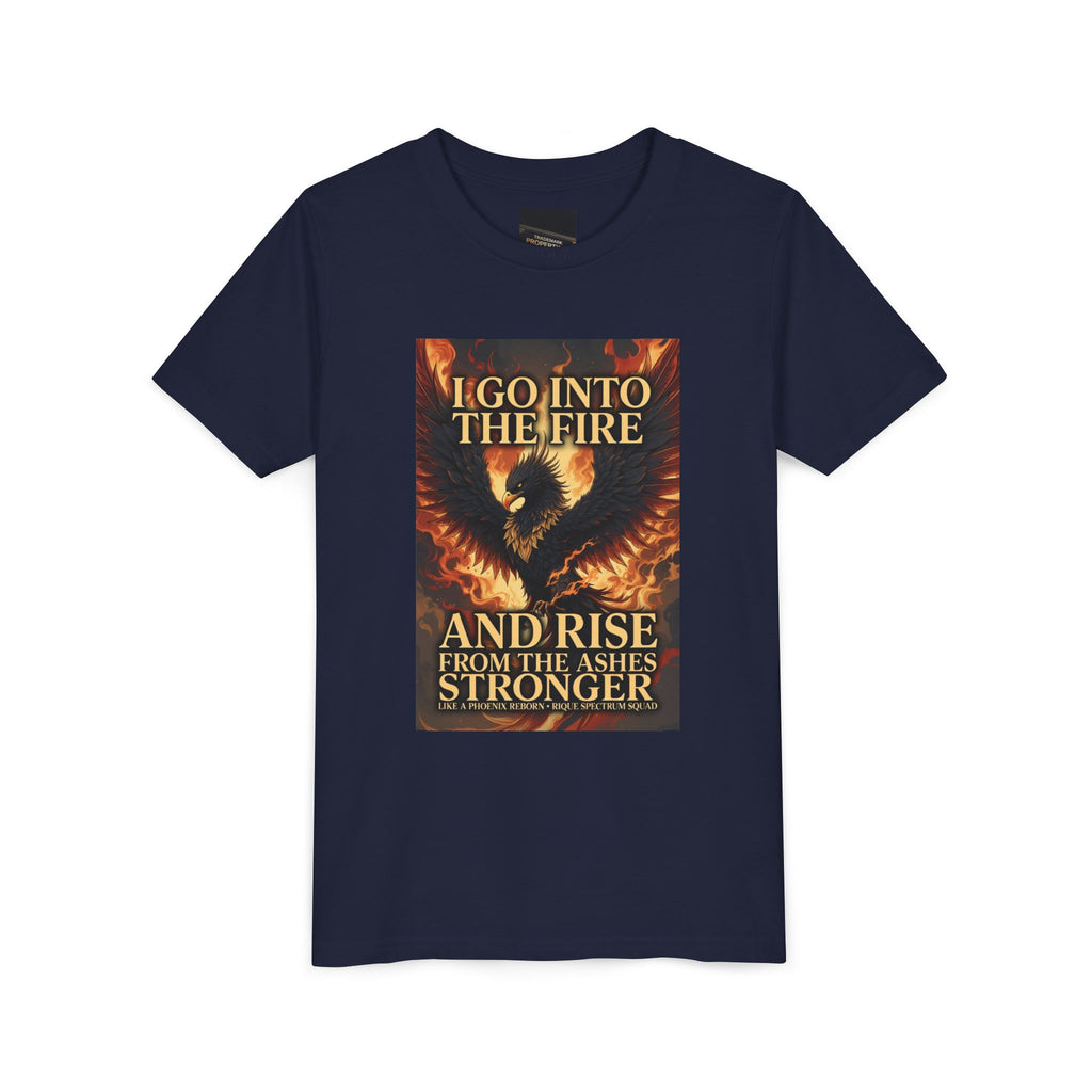 Youth Tee — Inspirational Phoenix 'I Go Into the Fire and Rise from the Ashes Stronger'