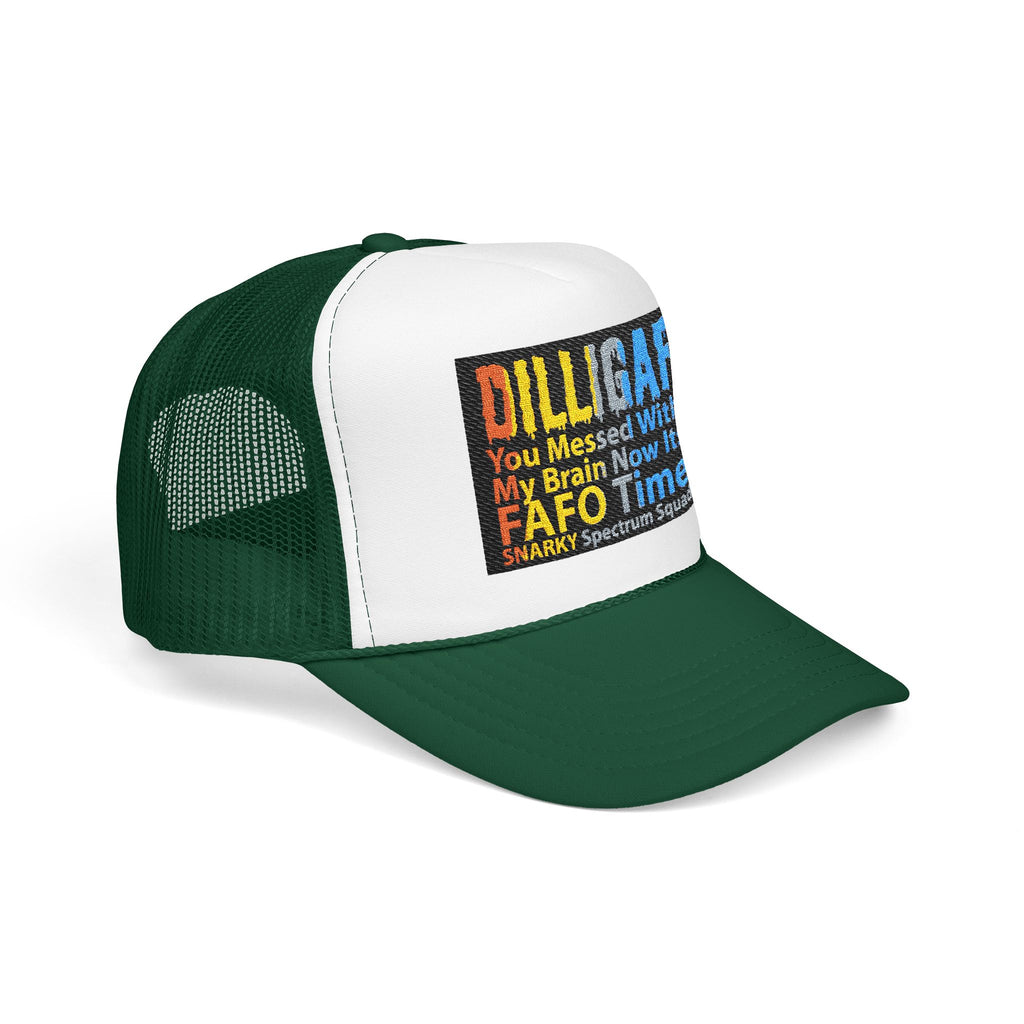 DILLIGAF Trucker Hat – 'You Messed With My Brain Now It's FAFO Time' Mesh Foam Cap