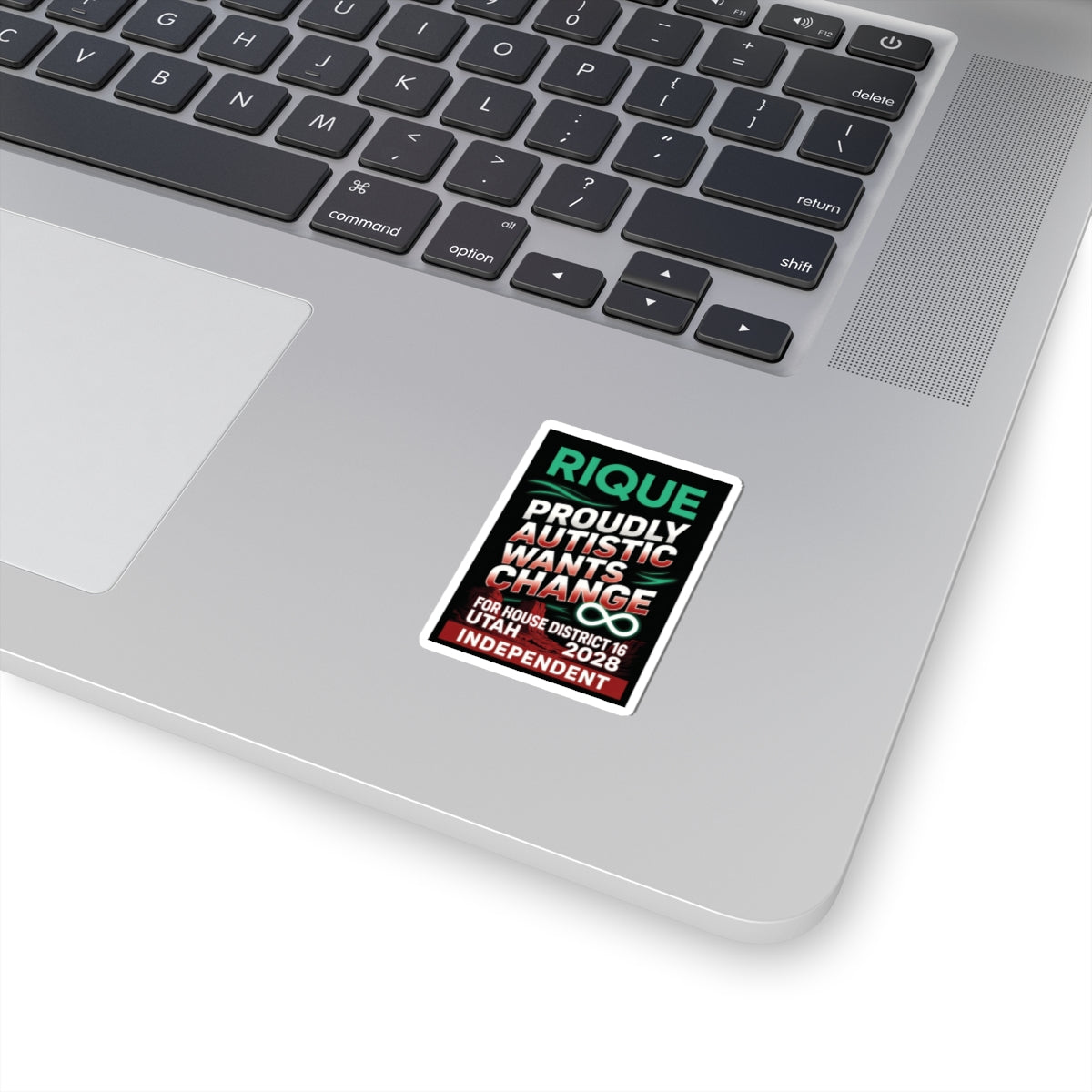 Political Campaign Sticker — “Rique Proudly Autistic Wants Change” (Utah House District 16, 2028, Independent)