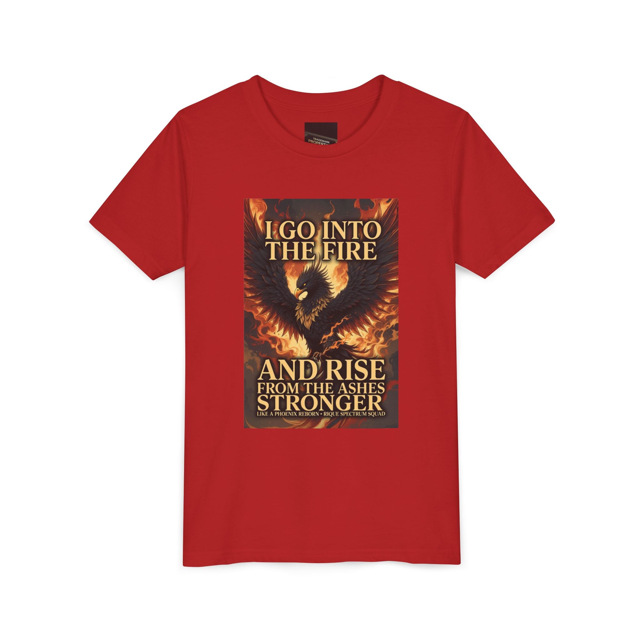 Youth Tee — Inspirational Phoenix 'I Go Into the Fire and Rise from the Ashes Stronger'