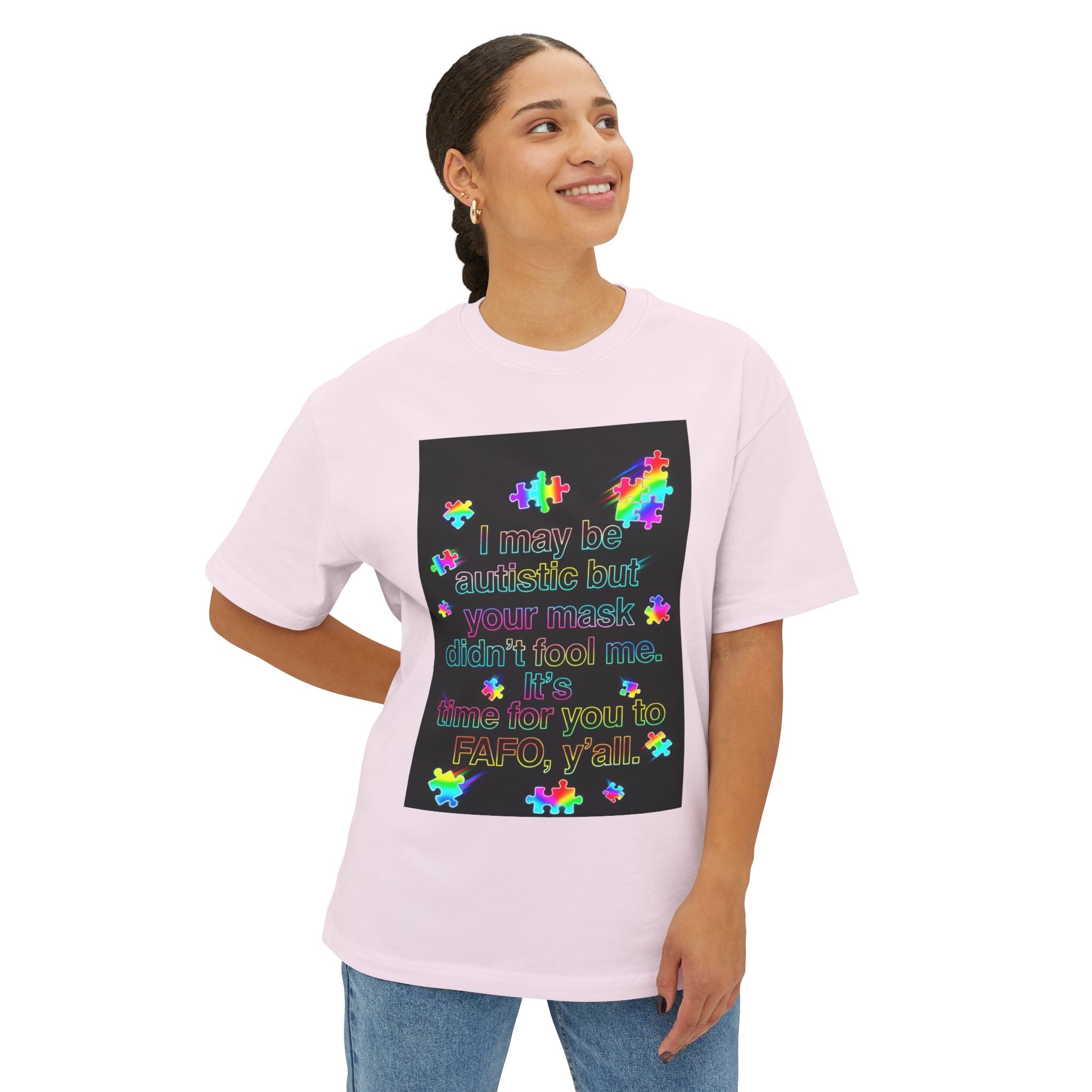 Oversized Graphic Tee — "I May Be autistic But Your Mask Didn’t Fool Me"