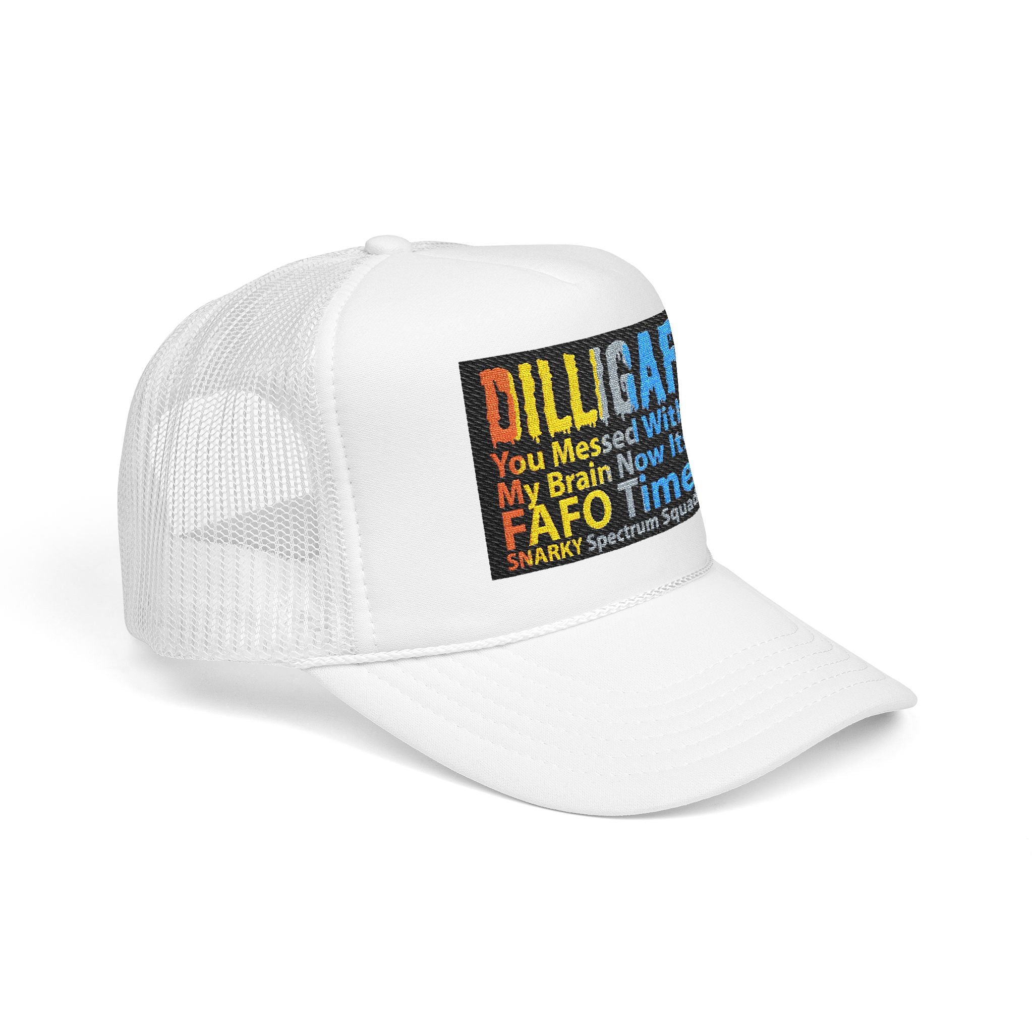 DILLIGAF Trucker Hat – 'You Messed With My Brain Now It's FAFO Time' Mesh Foam Cap