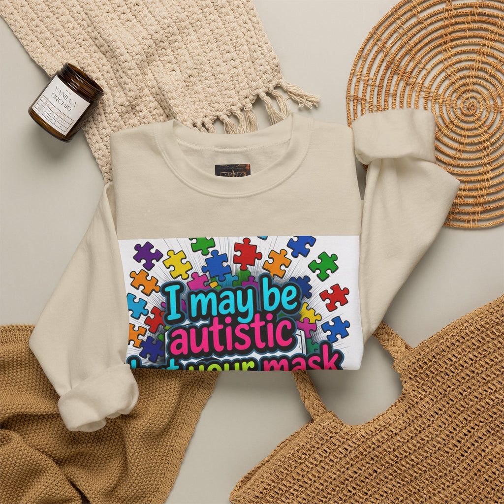 Autistic Pride Crewneck Sweatshirt — "I may be autistic but your mask didn't fool me" Colorful Puzzle Design