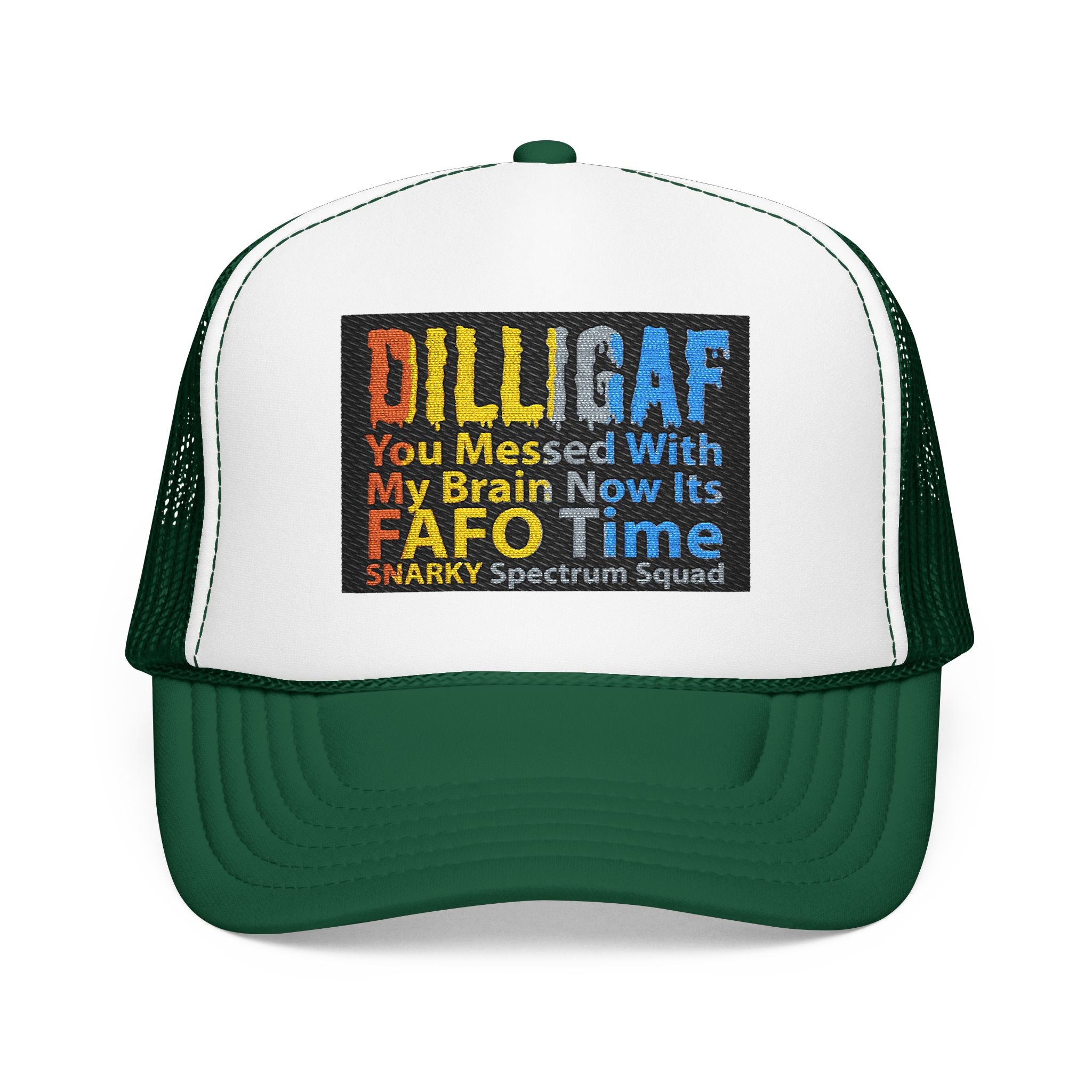 DILLIGAF Trucker Hat – 'You Messed With My Brain Now It's FAFO Time' Mesh Foam Cap