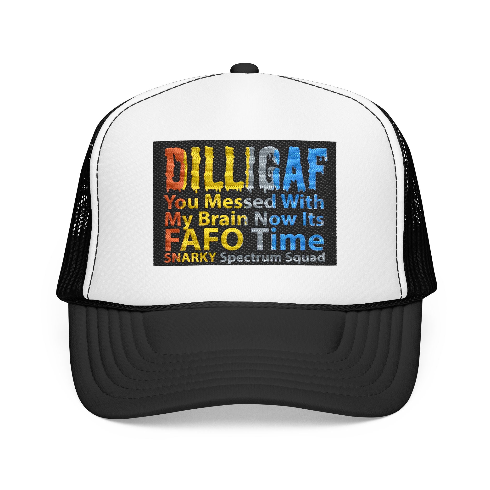 DILLIGAF Trucker Hat – 'You Messed With My Brain Now It's FAFO Time' Mesh Foam Cap