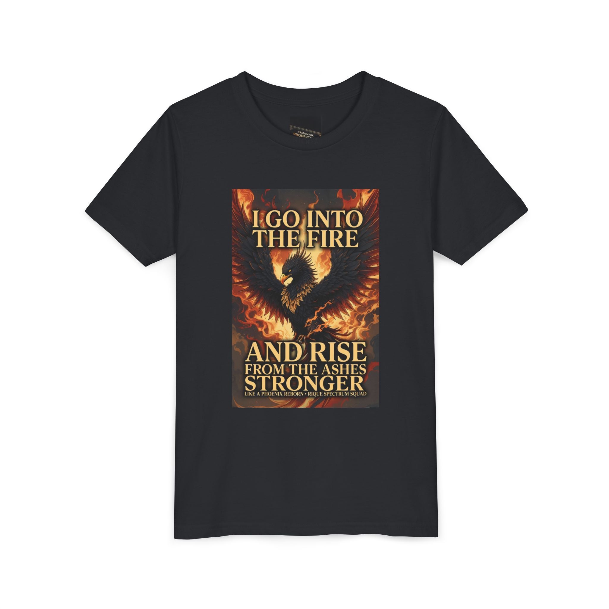 Youth Tee — Inspirational Phoenix 'I Go Into the Fire and Rise from the Ashes Stronger'