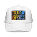 DILLIGAF Trucker Hat – 'You Messed With My Brain Now It's FAFO Time' Mesh Foam Cap