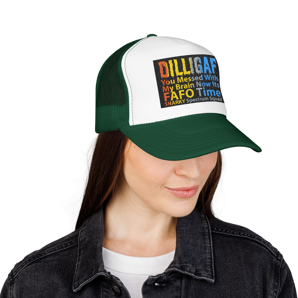 DILLIGAF Trucker Hat – 'You Messed With My Brain Now It's FAFO Time' Mesh Foam Cap