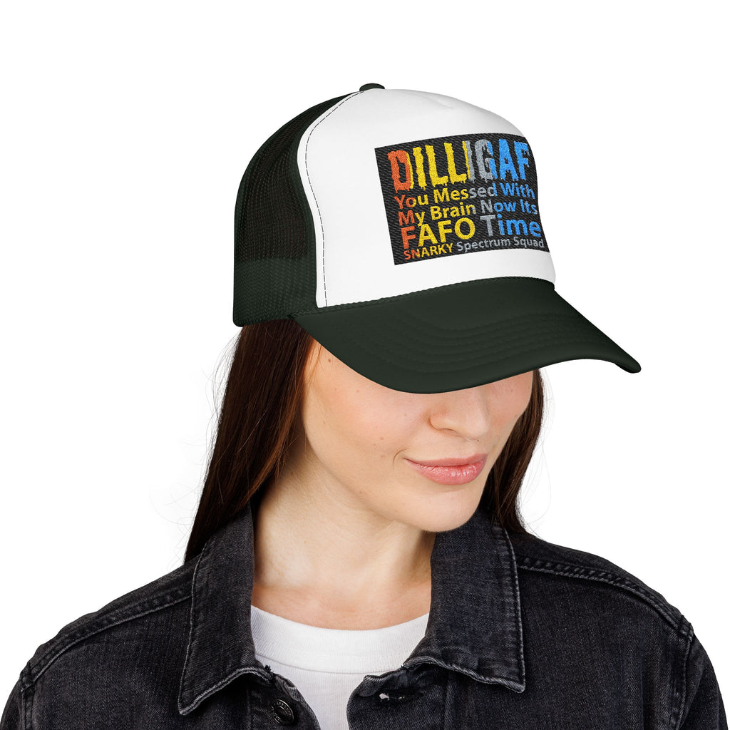 DILLIGAF Trucker Hat – 'You Messed With My Brain Now It's FAFO Time' Mesh Foam Cap