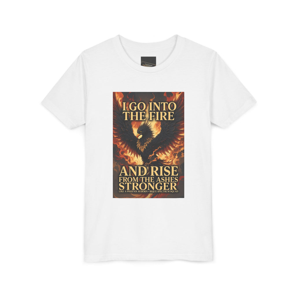 Youth Tee — Inspirational Phoenix 'I Go Into the Fire and Rise from the Ashes Stronger'