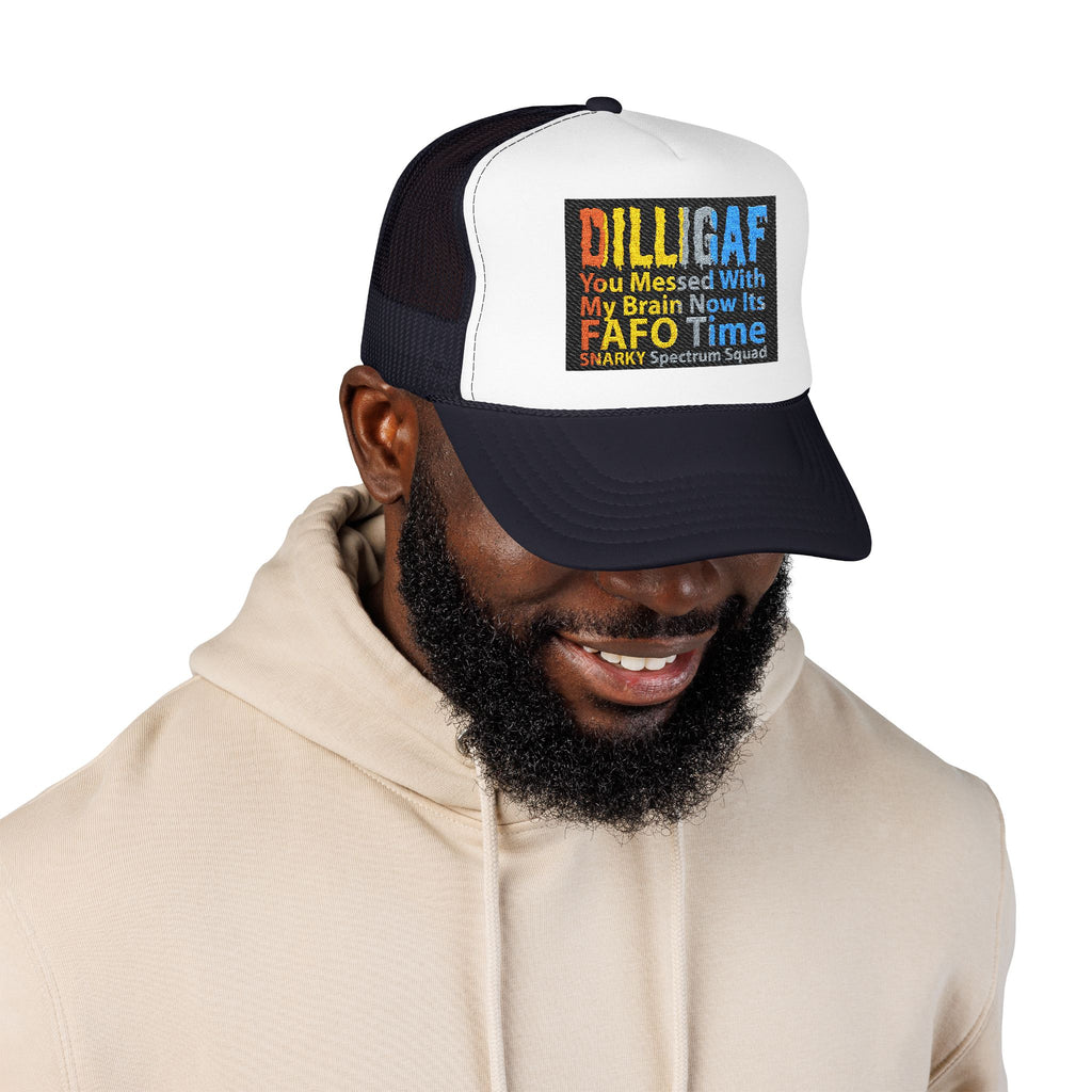 DILLIGAF Trucker Hat – 'You Messed With My Brain Now It's FAFO Time' Mesh Foam Cap