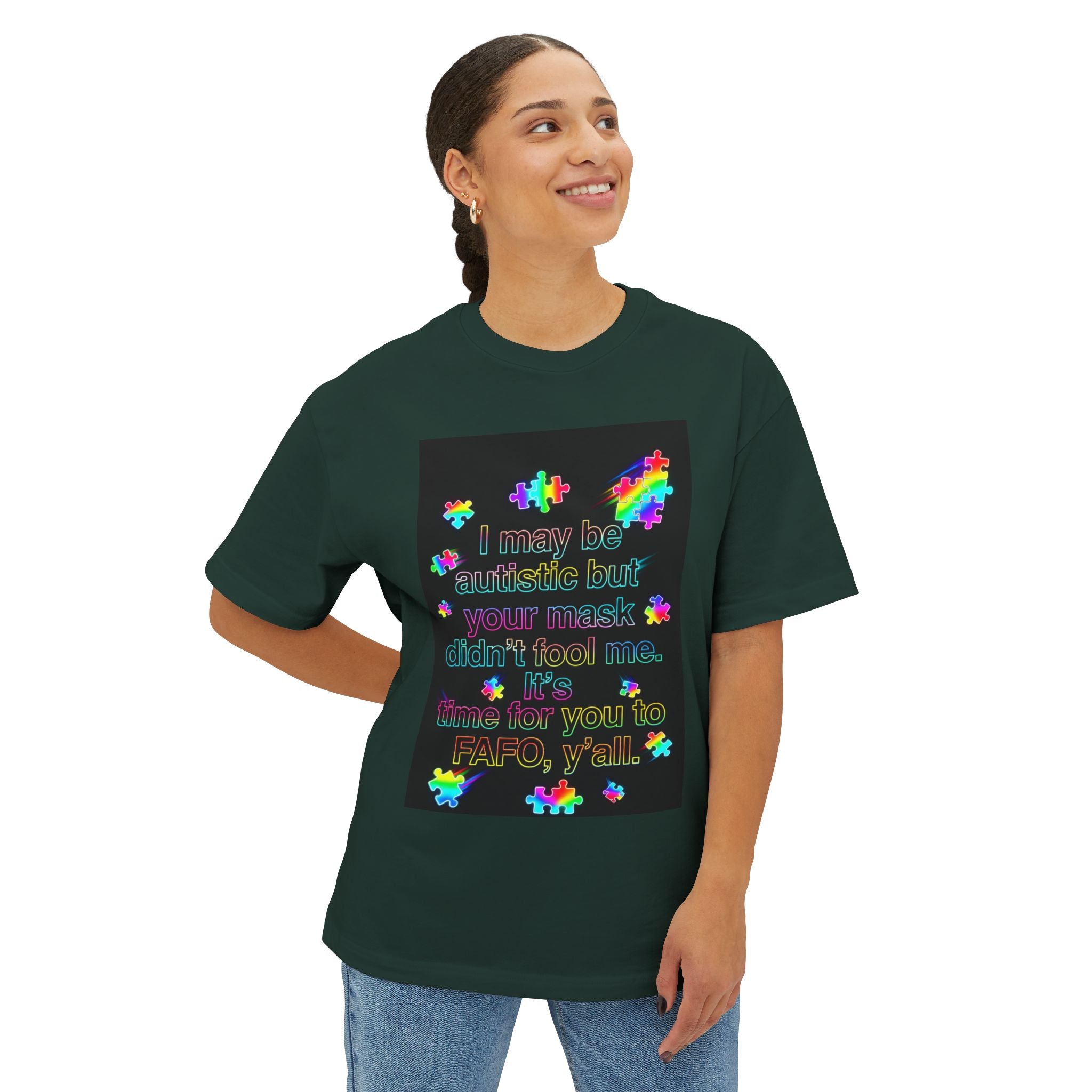 Oversized Graphic Tee — "I May Be autistic But Your Mask Didn’t Fool Me"