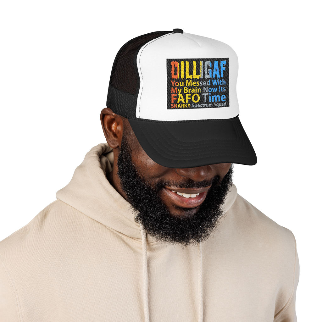 DILLIGAF Trucker Hat – 'You Messed With My Brain Now It's FAFO Time' Mesh Foam Cap