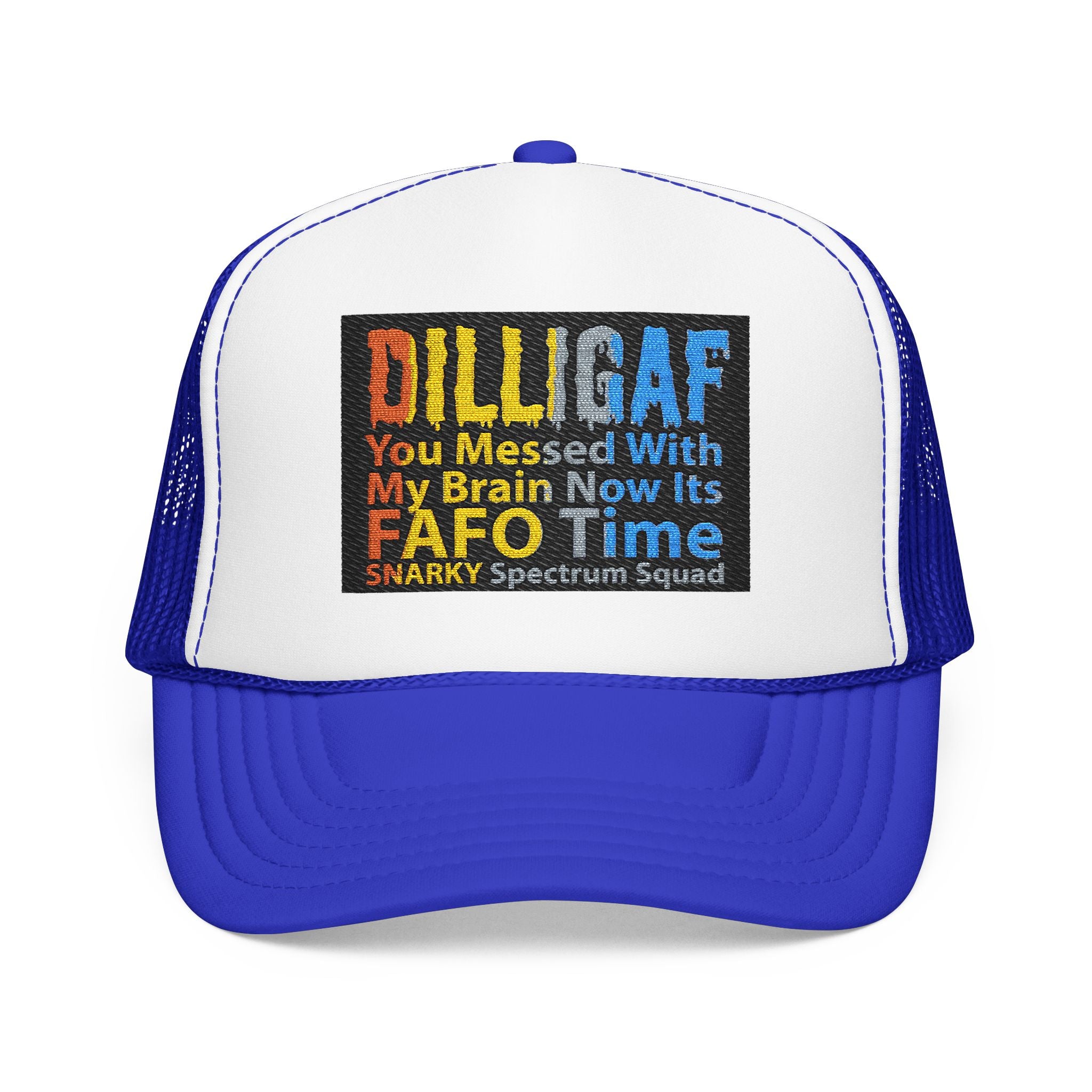 DILLIGAF Trucker Hat – 'You Messed With My Brain Now It's FAFO Time' Mesh Foam Cap