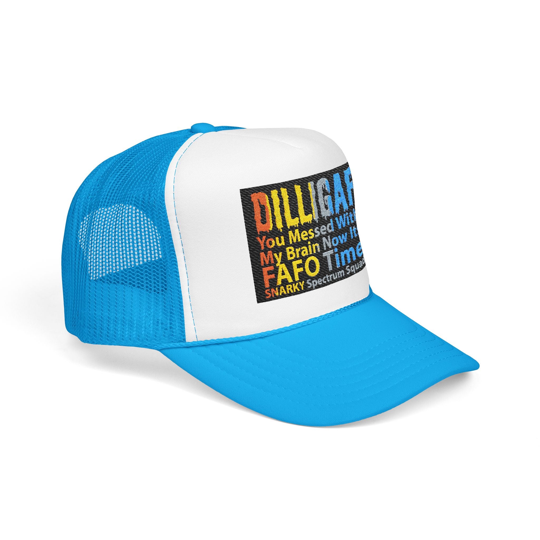 DILLIGAF Trucker Hat – 'You Messed With My Brain Now It's FAFO Time' Mesh Foam Cap