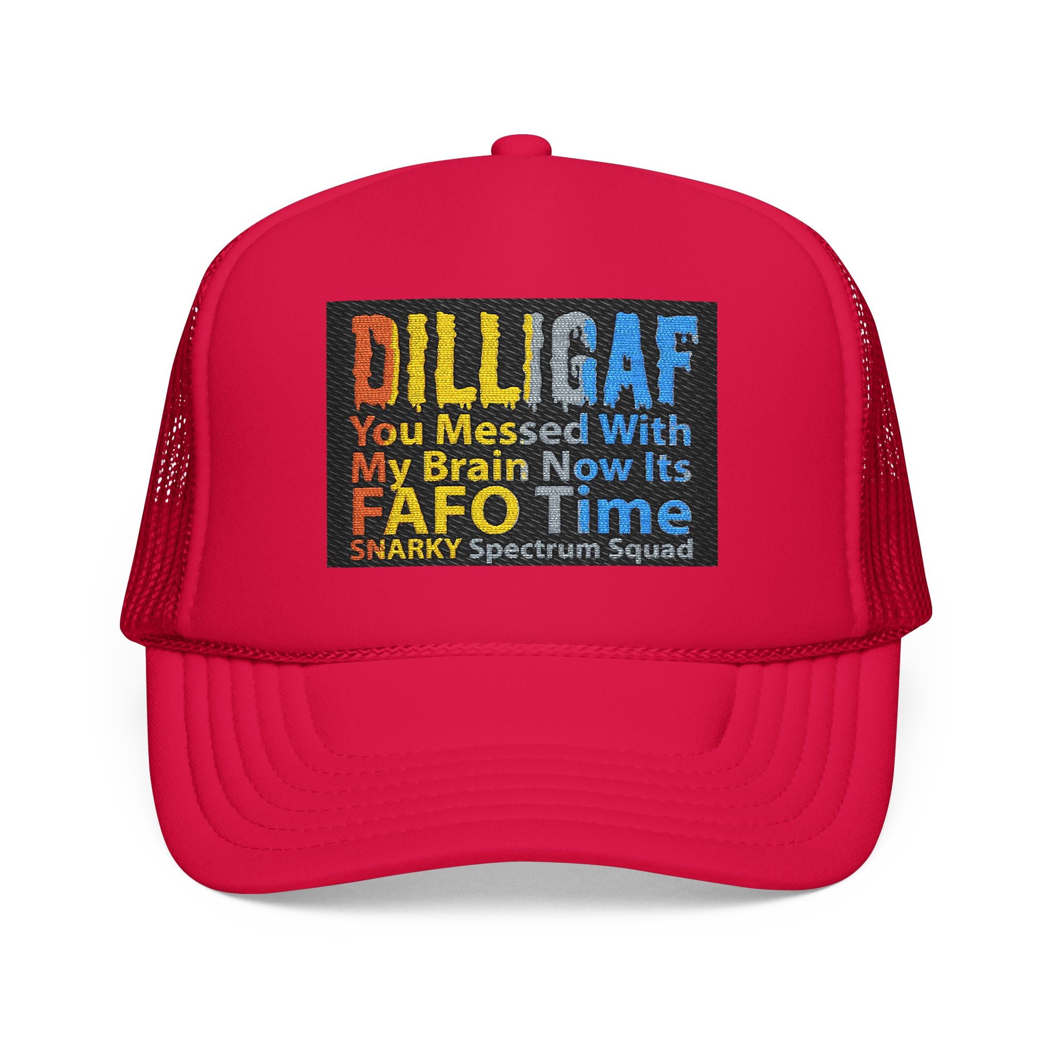 DILLIGAF Trucker Hat – 'You Messed With My Brain Now It's FAFO Time' Mesh Foam Cap