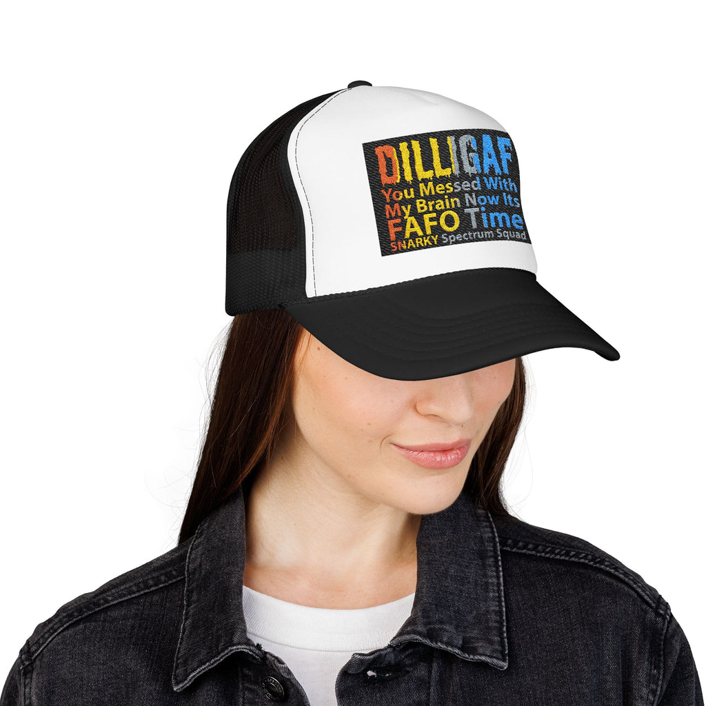 DILLIGAF Trucker Hat – 'You Messed With My Brain Now It's FAFO Time' Mesh Foam Cap