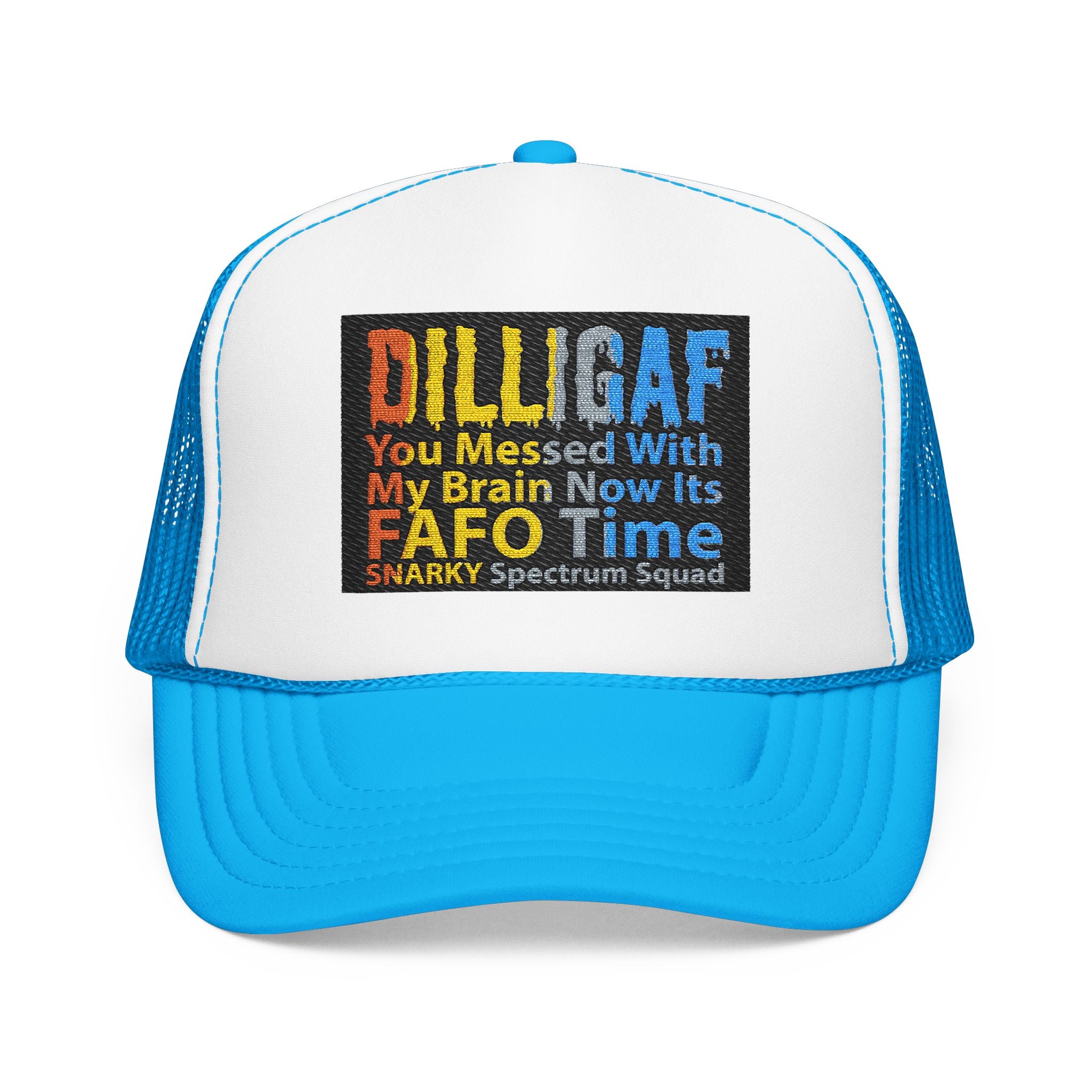 DILLIGAF Trucker Hat – 'You Messed With My Brain Now It's FAFO Time' Mesh Foam Cap