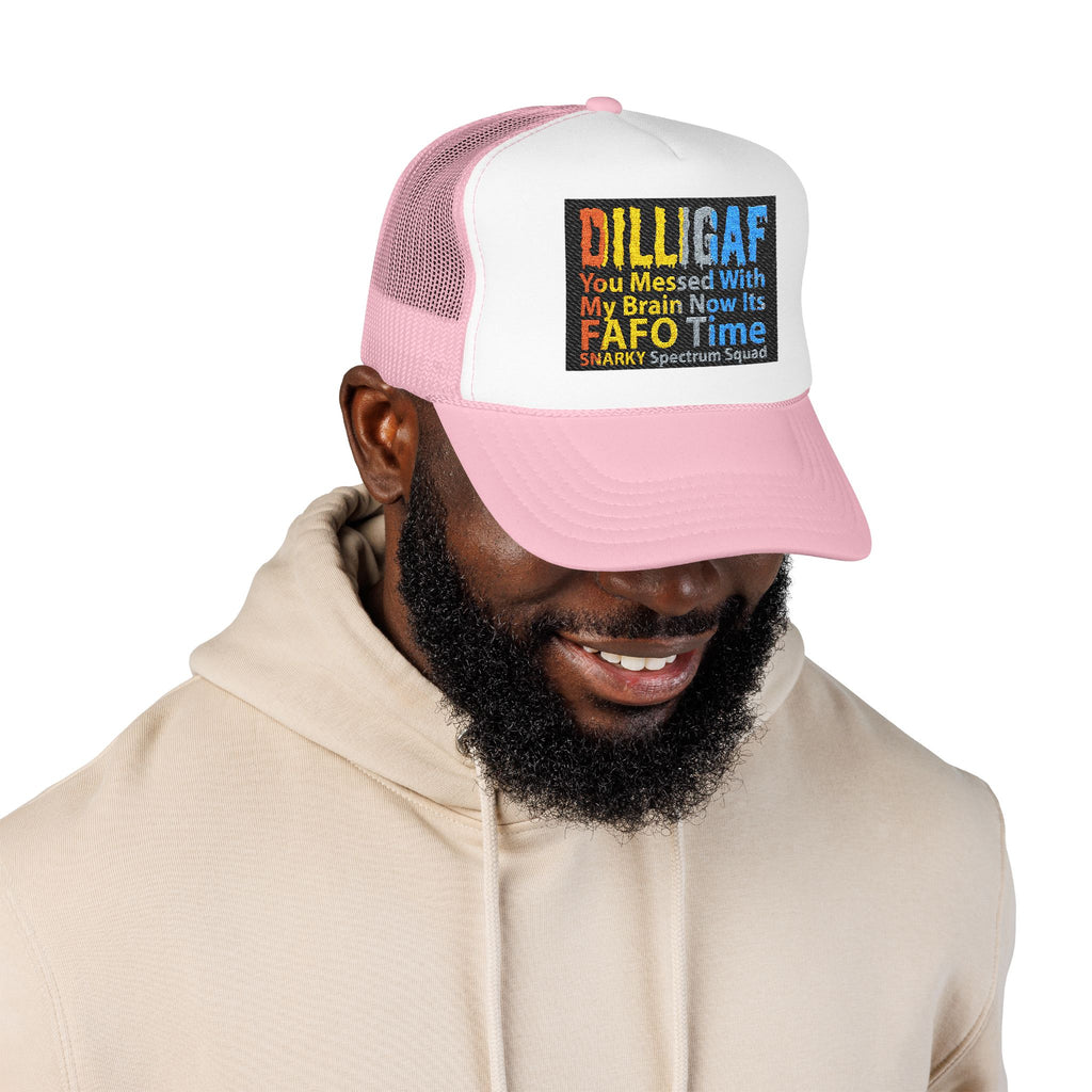 DILLIGAF Trucker Hat – 'You Messed With My Brain Now It's FAFO Time' Mesh Foam Cap
