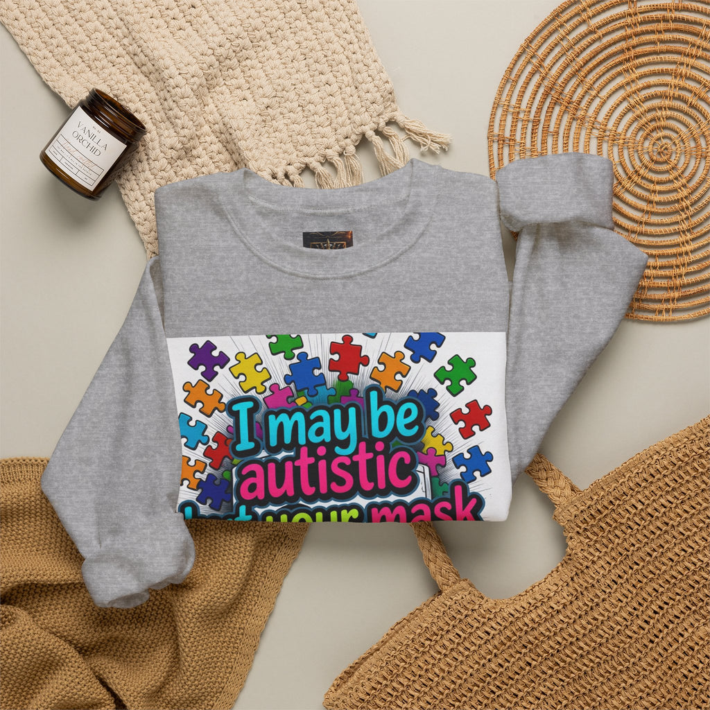 Autistic Pride Crewneck Sweatshirt — "I may be autistic but your mask didn't fool me" Colorful Puzzle Design